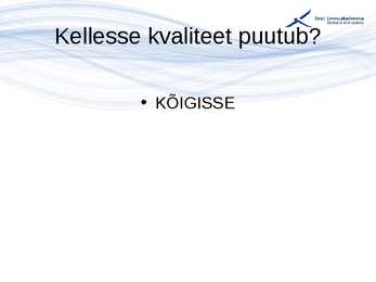 Kvaliteedijuhtimise aluste konspekt #17