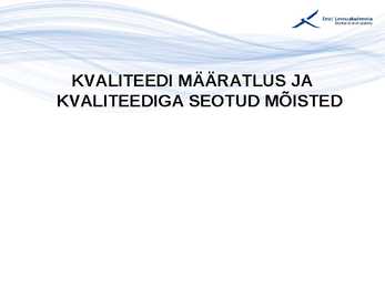 Kvaliteedijuhtimise aluste konspekt #35