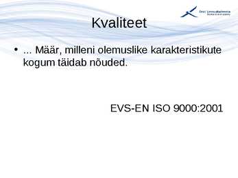 Kvaliteedijuhtimise aluste konspekt #36