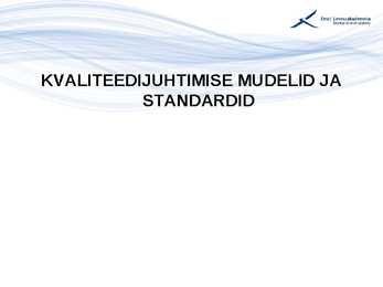 Kvaliteedijuhtimise aluste konspekt #73