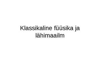 Klassikaline füüsika ja lähismaailm