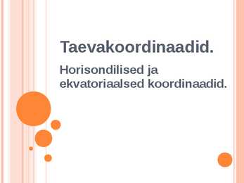 Taevakoordinaadid -horisondilised ja ekvatoriaalsed