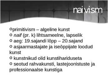 Kunstiajaloo esitlus teemal NAIVISM #2