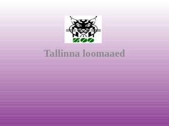 Tallinna loomaaed powerpoint esitlus