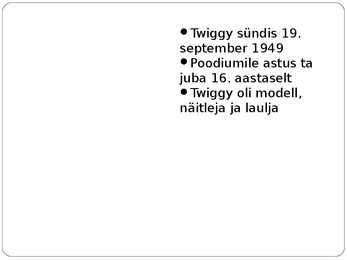Esitlus moeikoon Twiggy #2