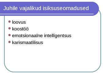 Juhile vajalikud isikuomadused #10
