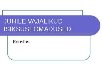 Juhile vajalikud isikuomadused