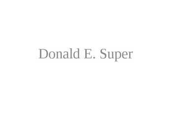 Donald E-Super
