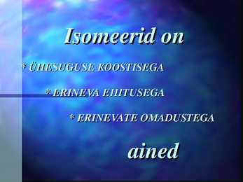 Isomeerid #2
