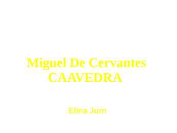 Miguel de Cervantes Saavedra