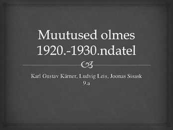 Muutused olmes 1920-1930 Eesti ja maailm