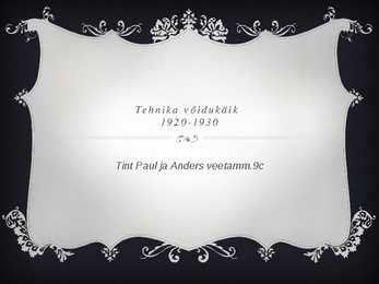 Tehnika võidukäik 1920-1930 POWERPOINT