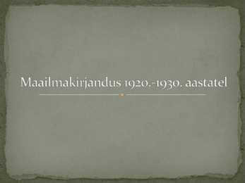 Maailmakirjandus 1920-- 1930-aastatel
