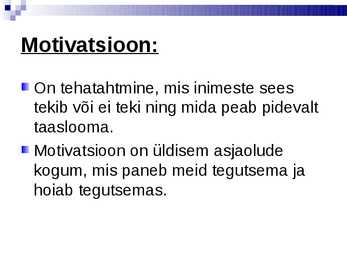 Motivatsioon ja vajadused #2