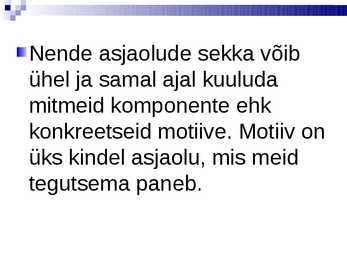 Motivatsioon ja vajadused #3