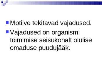 Motivatsioon ja vajadused #6