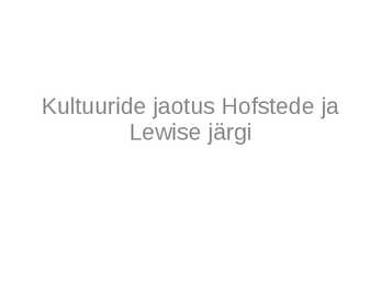 Kultuuride jaotus Hofstede ja Lewise järgi