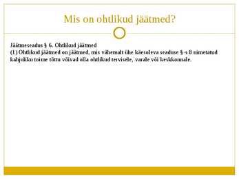 Ohtlikud jäätmed Eestis - Powerpoint #2