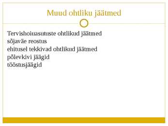 Ohtlikud jäätmed Eestis - Powerpoint #13
