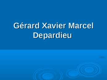 Gérard Xavier Marcel Depardieu