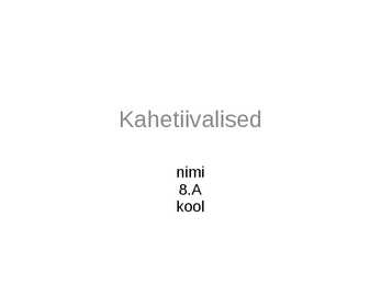 Kahetiivalised