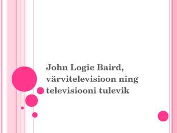 Esitlus - J L Baird-värvitelevisioon-televisiooni tulevik