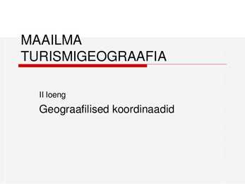 Geograafilised koordinaadid - MAAILMA TURISMIGEOGRAAFIA