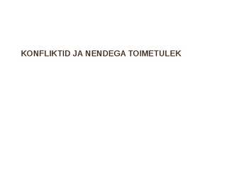 KONFLIKTID JA NENDE LAHENDAMINE