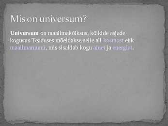Mis on universum- powerpoint #2