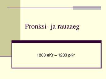 Pronksi- ja rauaaeg ning nendega seonduv