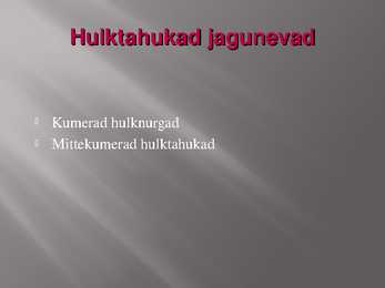 Hulktahukate jagunemine ja liigitus #3