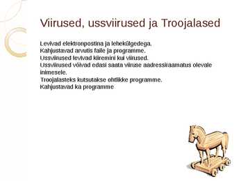Internetiohud - Viirused-ussviirused ja Troojalased #3