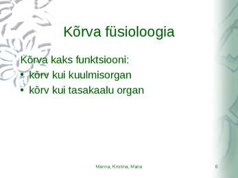 Kõrvahaiguste uurimismeetodid #6