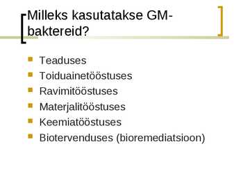 Bakterid geenitehnoloogias esitlus #5