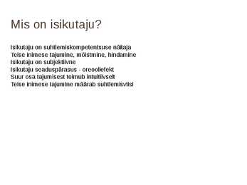Isikutaju liigid #4