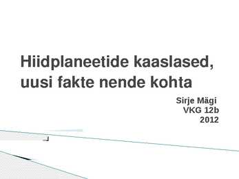 Hiidplaneetide kaaslased-uusi fakte nende kohta