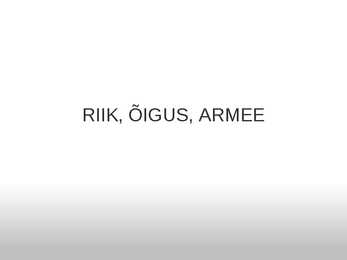 Ajaloo presentatsioon-RIIK ÕIGUS ARMEE-Rooma