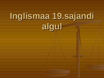 INGLISMAA 19-SAJANDI ALGUL - kokkuvõte