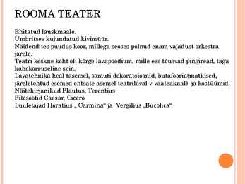 Rooma teater-Kreeka teater Power Point ÜKSIKASJALIK #13