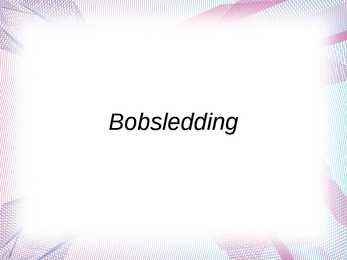 Bobsledding