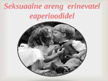 Seksuaalne areng lapseeas #3