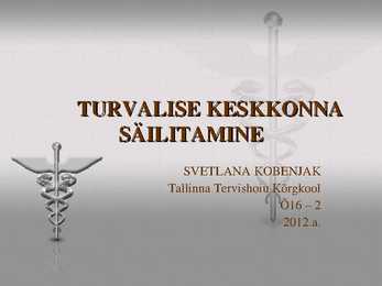 TURVALISE KESKKONNA SÄILITAMINE