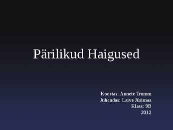 Pärilikud Haigused-nende põhjused ja ravi