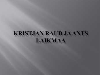 Kristjan Raud ja Ants Laikmaa