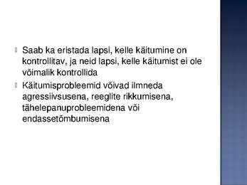 Käitumisraskused #3