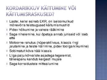 Käitumisraskused #5