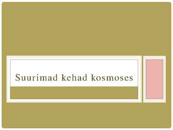 Suurimad kehad kosmoses