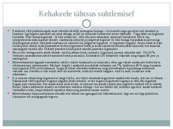Kahakeele kasutamina ja liigid #2