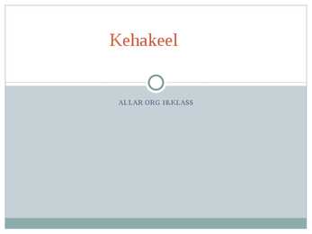 Kahakeele kasutamina ja liigid