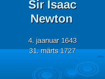 Sir Isaac Newtoni kohta esitlus